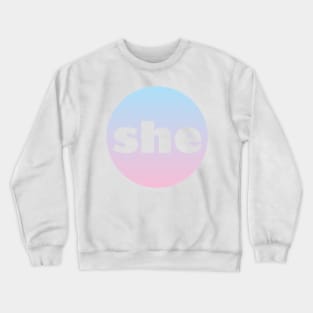 She - Pronoun Crewneck Sweatshirt